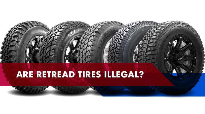 Are Retread Tires Illegal?