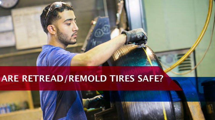 Are Retread Tires Safe?
