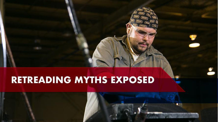 6 Myths of Retread Tires Exposed | TreadWright